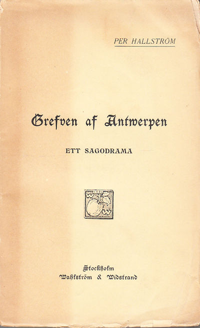 Grefven af Antwerpen. Ett sagodrama. [Utg. av]…