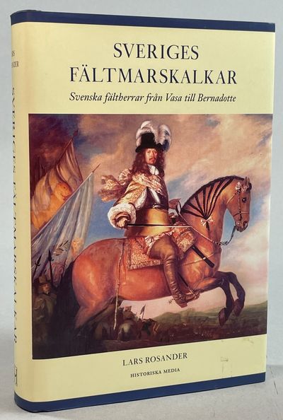 Sveriges fältmarskalkar. Svenska fältherrar från…
