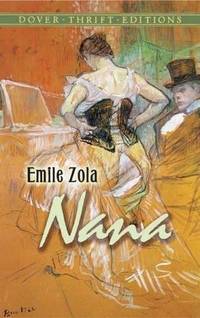 Nana (Dover Thrift Editions) Emile Zola and Burton Rascoe by Emile Zola; Burton Rascoe [Translator] - 2006-12-29