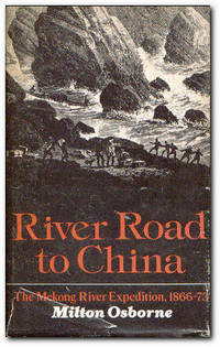 cover of River Road To China The Mekong River Expedition 1866-1873
