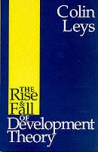 The Rise and Fall of Development Theory