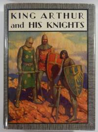 King Arthur and His Knights: A Noble and Joyous History