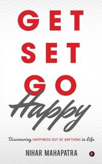 Get Set Go Happy: Discovering Happiness out of anything in Life