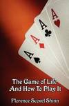 The Game Of Life and How To Play It