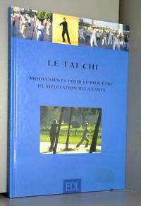 Le tai-chi. Mouvements pour le bien-être et méditation relaxante