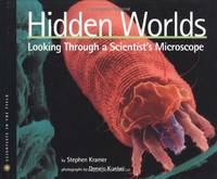 Hidden Worlds: Looking Through a Scientist's Microscope (Scientists in the Field)