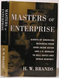 image of Masters of Enterprise: Giants of American Business from John Jacob Astor and J.P. Morgan to Bill Gates and Oprah Winfrey