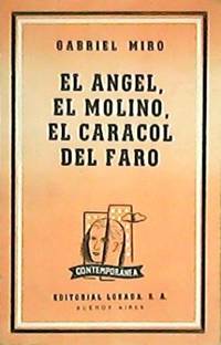 El ángel, el molino, el caracol del faro. Estampas rurales y de cuentos, estampas del agua , del...