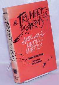 image of A Trumpet to Arms: Alternative Media in America