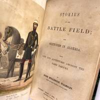 [MILITARY] STORIES OF THE BATTLE-FIELD; AND SKETCHES IN ALGERIA. WITH LIFE AND ADVENTURES AMONGST THE BASHI BAZOUKS