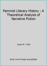 Feminist Literary History : A Theoretical Analysis of Narrative Fiction