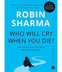 Who Will Cry When You Die? By Robin Sharma (English, Paperback) by Robin S. Sharma