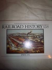 Railroad History Bulletin No. 138 (Spring 1978) by The Railway and Locomotive Historical Society - 1978