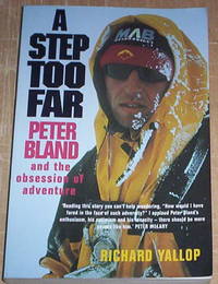 A Step Too Far. Peter Bland and the obsession of adventure.