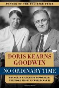 image of No Ordinary Time: Franklin and Eleanor Roosevelt: The Home Front in World War II