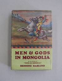 Men and Gods in Mongolia (Zayagan) by Henning Haslund - Hardcover - First edition - 1935 - from Midway Used and Rare Books (SKU: 58878)