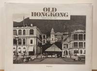 Old Hong Kong: Volume One 1860-1900