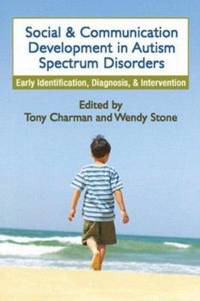 Social and Communication Development in Autism Spectrum Disorders : Early Identification,...