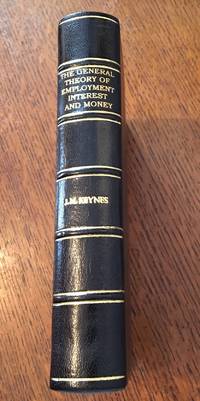 THE GENERAL THEORY OF EMPLOYMENT INTEREST AND MONEY. by KEYNES. JOHN MAYNARD