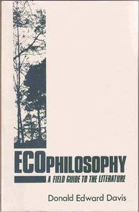 Ecophilosophy: A Field Guide to the Literature