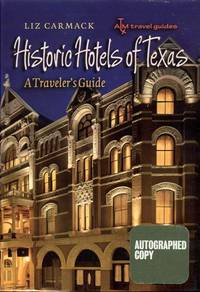 Historic Hotels of Texas: A Traveler's Guide