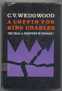 A Coffin for King Charles: The Trial and Execution of Charles I.