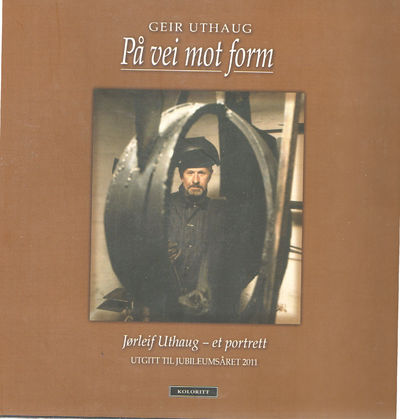 Jørleif Uthaug. På vei mot form. Et portrett