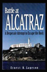 image of BATTLE AT ALCATRAZ - A Desperate Attempt to Escape the Rock