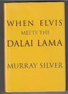 When Elvis Meets the Dalai Lama (Signed and Inscribed Limited First Edition)
