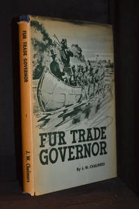 cover of Fur Trade Governor; George Simpson 1820-1860