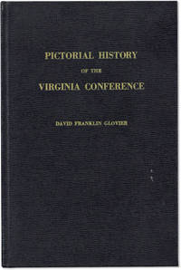Pictorial History of the Virginia Conference. The Church of the United Brethren in Christ from 1800 to 1946, and the Evangelical United Brethren Church from 1946, at which time the Church of the United Brethren in Christ and the Evangelical Church united to form the Evangelical United Brethren Church