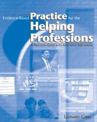 Evidence-Based Practice for the Helping Professions : A Practical Guide with Integrated Multimedia