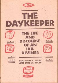 The Daykeeper: the Life and Discourse of an Ixil Diviner