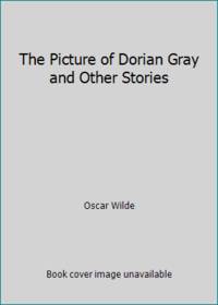 The Picture of Dorian Gray and Other Stories