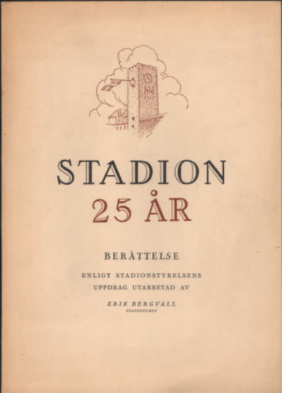 STADION 25 ÅR. Berättelse.