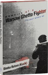 Memoirs of a Warsaw Ghetto Fighter; The Past Within Me
