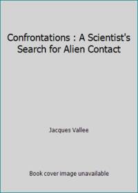 image of Confrontations : A Scientist's Search for Alien Contact