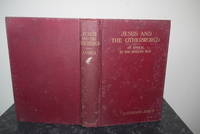 Jesus And The Otherworld by A Gordon James - First Edition - 1914 - from Hibernia Books (SKU: 003276)