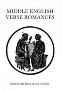 Middle English Verse Romances by Sands, D. B - 1986