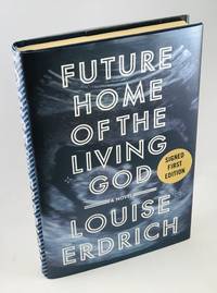 Future Home of the Living God by Erdrich, Louise - 2017