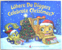 Where Do Diggers Celebrate Christmas? by Brianna Caplan Sayres - First Edition - from West of Eden Books (SKU: 10693)