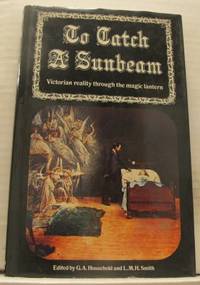 To Catch a Sunbeam. Victorian reality through the…
