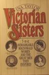 Victorian Sisters ( The Remarkable Macdonald Women And The Great Men They Inspired)