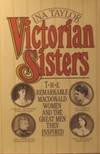 Victorian Sisters ( The Remarkable Macdonald Women And The Great Men They  Inspired)