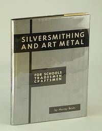 image of Silversmithing and Art Metal: for Schools, Tradesmen, Craftsmen