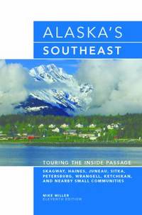 Alaska's Southeast : Touring the Inside Passage