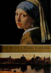 Girl with a Pearl Earring by Tracy Chevalier - 2001-01-08