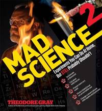 Mad Science 2 : Experiments You Can Do at Home, but STILL Probably Shouldn't