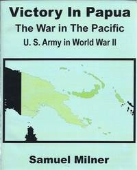 Victory in Papua__The War in the Pacific__U. S. Army in World War II