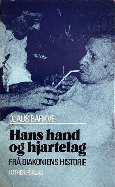 Hans hand og hjartelag. Frå diakoniens historie